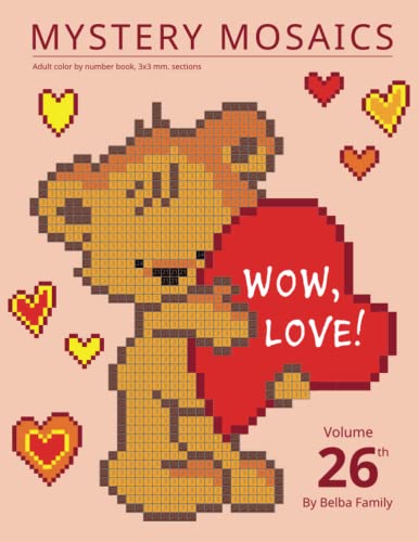 MYSTERY MOSAICS. WOW, LOVE! Adult color by number book, 3х3 mm. sections: Volume 26th By Belba Family. MYSTERY MOSAICS. WOW, LOVE! Adult color by number book, 3х3 mm. sections: Volume 26th By Belba Family.