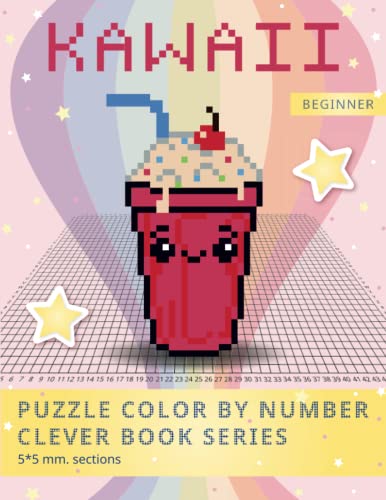 PUZZLE COLOR BY NUMBER CLEVER BOOK SERIES. KAWAII: Shake your brain and have fun! Level1: BEGINNER. 5*5 mm.sections. PUZZLE COLOR BY NUMBER CLEVER BOOK SERIES. KAWAII: Shake your brain and have fun! Level1: BEGINNER. 5*5 mm.sections.