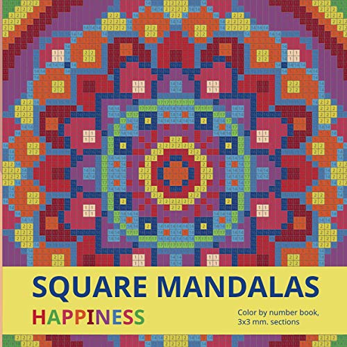 SQUARE MANDALAS. HAPPINESS: Color by number book, 3*3 mm. sections. (MYSTERY MOSAICS, Band 15) SQUARE MANDALAS. HAPPINESS: Color by number book, 3*3 mm. sections. (MYSTERY MOSAICS, Band 15) von Independently published