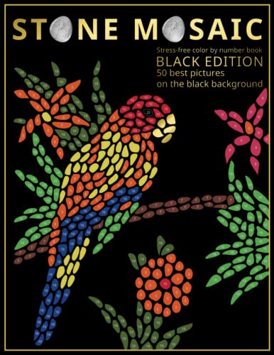 STONE MOSAIC. BLACK EDITION: Stress-free color by number book. 50 best pictures on the black background. STONE MOSAIC. BLACK EDITION: Stress-free color by number book. 50 best pictures on the black background.