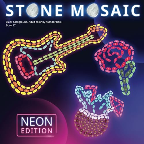 STONE MOSAIC. NEON EDITION. Black background. Adult color by number book. Book 17: Activity Coloring Book for Adults Relaxation and Stress Relief. STONE MOSAIC. NEON EDITION. Black background. Adult color by number book. Book 17: Activity Coloring Book for Adults Relaxation and Stress Relief.