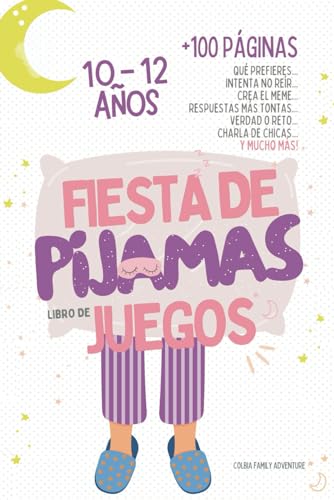 Fiestas de Pijamas - El Libro de Juegos para Niñas de 10 a 12 años - ¡Actividades para Noches de Pijamas!: Qué prefieres, Trata de no reír, Respuestas ... la diversión (Game Books for Girls)