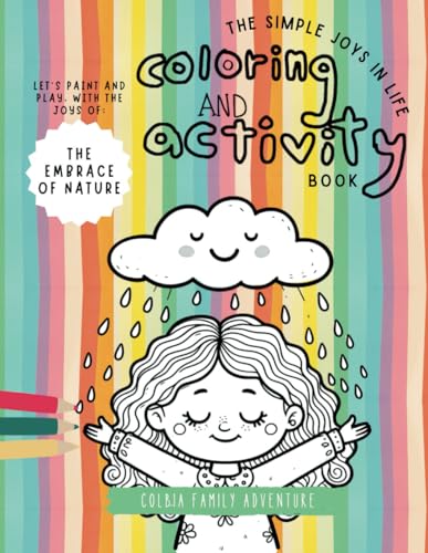 The Simple Joys in Life, Mindfulness Coloring and Activity Book - Let's paint and play, with the Joys of: THE EMBRACE OF NATURE: Calming Mindfulness ... - Mindfulness Coloring and Activity Books) von Independently published