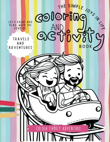 The Simple Joys in Life, Mindfulness Coloring and Activity Book - Let's paint and play, with the Joys of: TRAVELS AND ADVENTURES: Calming Mindfulness ... - Mindfulness Coloring and Activity Books) von Independently published