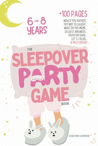 The Sleepover Party Game Book for Girls 6-8 - Slumber Party Activities!: Would you rather, Try not to laught, What do you meme, Silliest answers, ... at your pajama party! (Game Books for Girls) von Independently published