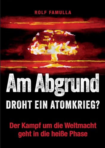 Am Abgrund: Droht ein Atomkrieg? von BoD – Books on Demand