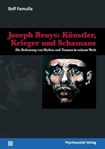 Joseph Beuys: Künstler, Krieger und Schamane: Die Bedeutung von Trauma und Mythos in seinem Werk (Imago)