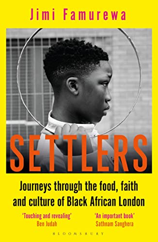 Settlers: Journeys Through the Food, Faith and Culture of Black African London von Bloomsbury Continuum