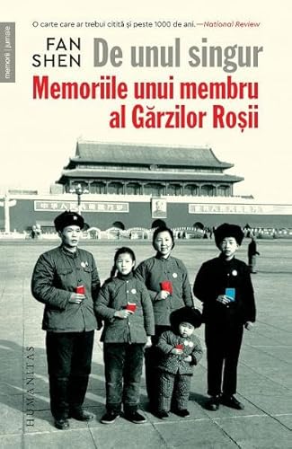 De Unul Singur. Memoriile Unui Membru Al Garzilor Rosii von Humanitas