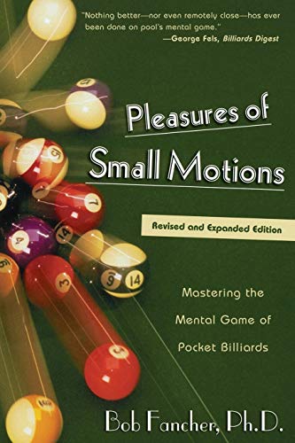 Pleasures of Small Motions: Mastering The Mental Game Of Pocket Billiards von Lyons Press