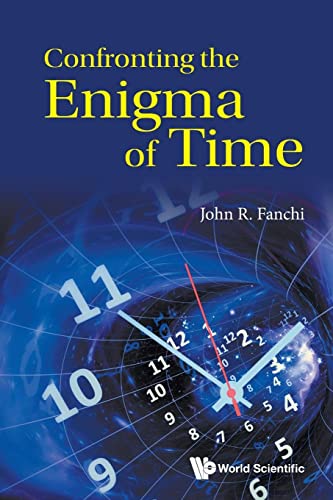 Confronting The Enigma Of Time von World Scientific Publishing Company
