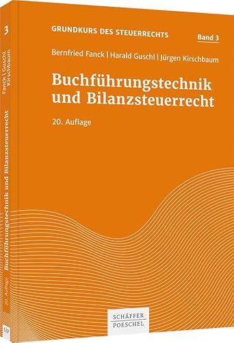 Buchführungstechnik und Bilanzsteuerrecht (Grundkurs des Steuerrechts) von Schäffer-Poeschel