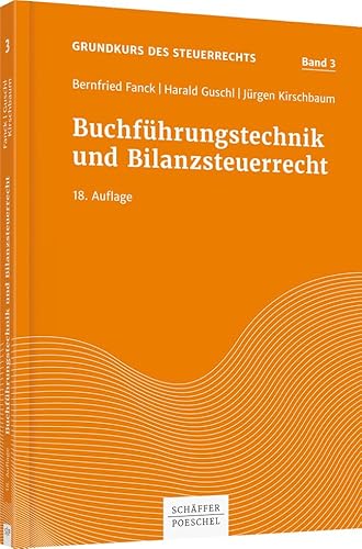 Buchführungstechnik und Bilanzsteuerrecht (Grundkurs des Steuerrechts)