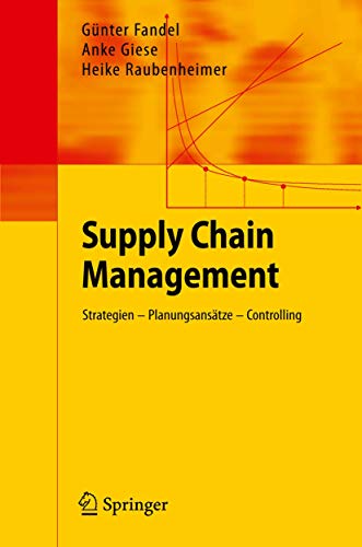 Supply Chain Management: Strategien - Planungsansätze - Controlling von Springer