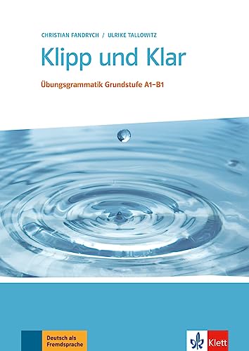 Klipp und Klar: Übungsgrammatik Grundstufe Deutsch . Buch ohne Lösungen