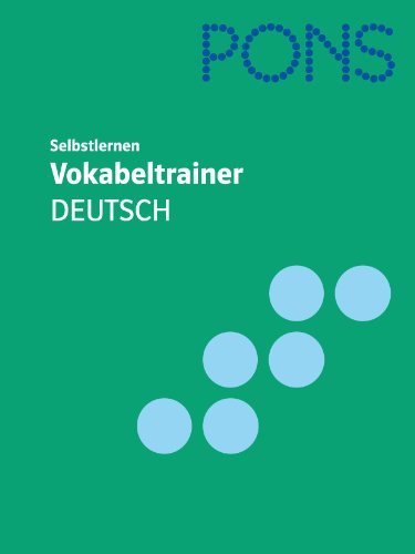 PONS Vokabeltrainer Deutsch: In 99 Kapiteln mit Lösungen für Deutsch für Fremd- und Zweitsprache: In 99 Kapiteln mit Lösungen für Deutsch als Fremd- und Zweitsprache