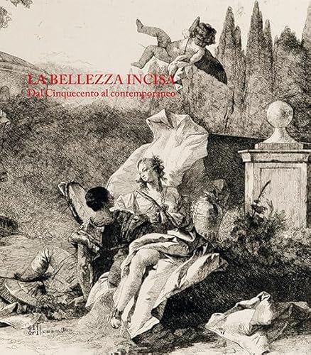 La bellezza incisa. Dal Cinquecento al contemporaneo La bellezza incisa. Dal Cinquecento al contemporaneo von Gli Ori