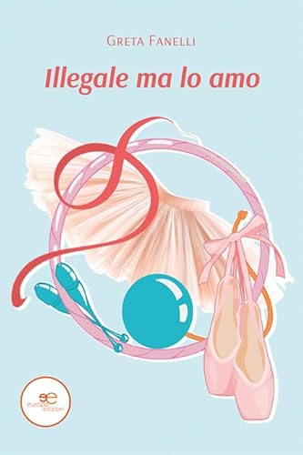 Illegale ma lo amo (Edificare universi) von Europa Edizioni