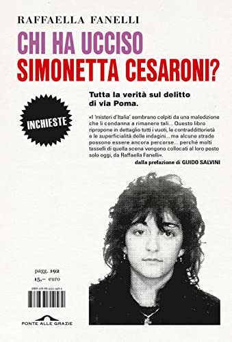 Chi ha ucciso Simonetta Cesaroni? Tutta la verità sul delitto di via Poma (Inchieste) von Ponte alle Grazie