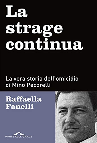 La strage continua. La vera storia dell'omicidio di Mino Pecorelli (Inchieste, Band 55)