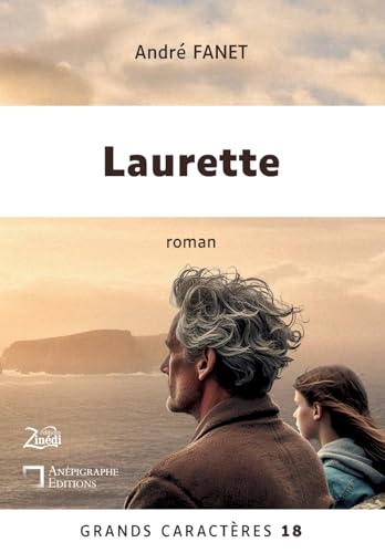 Laurette: Grands Caractères 18 - en coédition avec Zinédi Editions von Anépigraphe