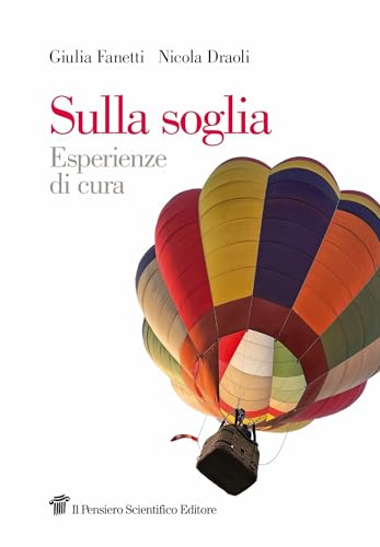 Sulla soglia. Esperienze di cura (Graffiti) von Il Pensiero Scientifico
