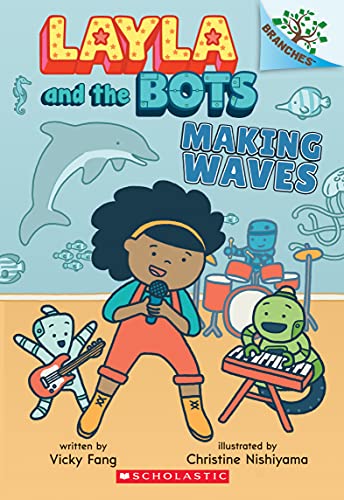 Making Waves: A Branches Book (Layla and the Bots, 4)