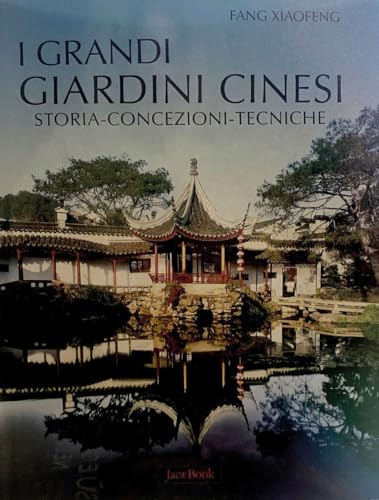 I grandi giardini cinesi. Storia, concezione, tecniche. Ediz. illustrata von Jaca Book