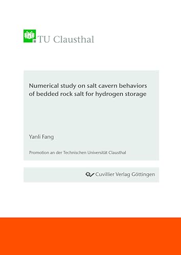 Numerical study on salt cavern behaviors of bedded rock salt for hydrogen storage von Cuvillier Verlag