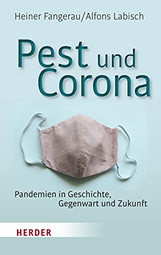 Pest und Corona: Pandemien in Geschichte, Gegenwart und Zukunft von Herder Verlag GmbH
