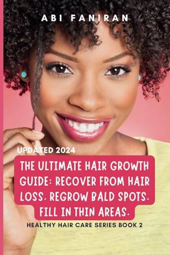 The Ultimate Hair Growth Guide: Recover from Hair Loss. Regrow Bald Spots. Fill in Thin Areas. (Healthy Hair Care Series)