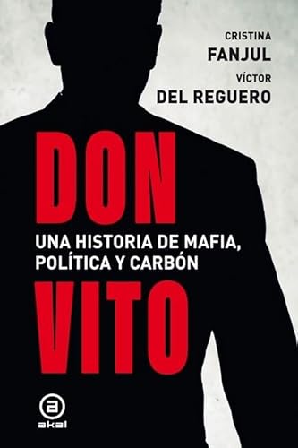 Don Vito: Una historia de mafia, política y carbón (Investigación, Band 196) von Foca Ediciones y Distribuciones Generales S.L.