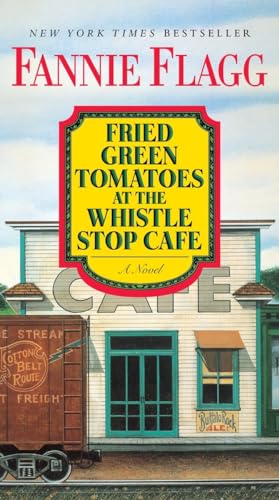 Fried Green Tomatoes at the Whistle Stop Cafe: A Novel von Ballantine Books