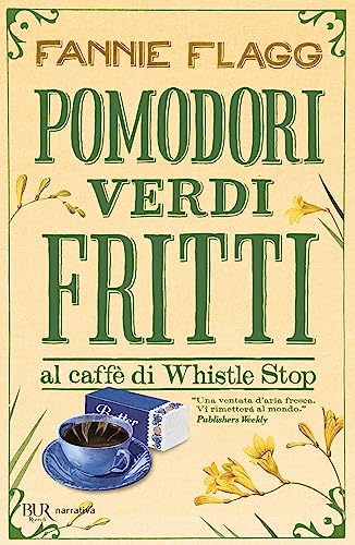 Pomodori verdi fritti (BUR Narrativa) von Rizzoli