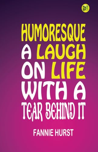 Humoresque: A Laugh on Life with a Tear Behind It von Zinc Read