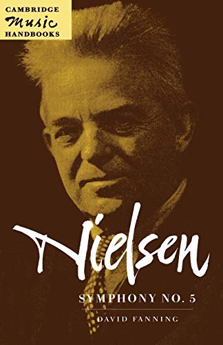 Nielsen: Symphony No. 5 (Cambridge Music Handbooks)