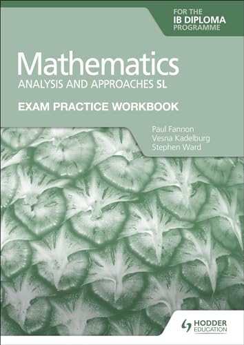 Exam Practice Workbook for Mathematics for the IB Diploma: Analysis and approaches SL: Hodder Education Group von Hodder Education