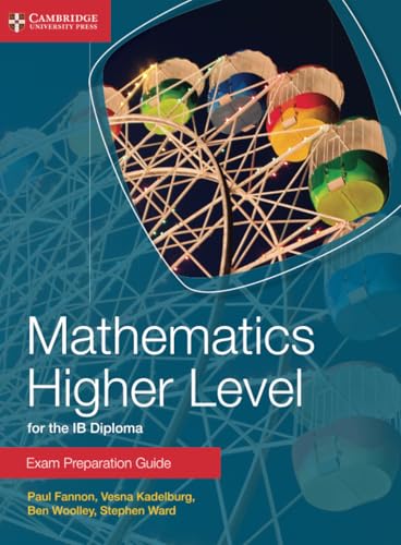 Mathematics Higher Level for the IB Diploma Exam Preparation Guide (Cambridge Exam Preparation Guides for the IB Diploma)