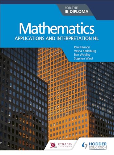 Mathematics for the IB Diploma: Applications and interpretation HL: Applications and interpretation HL von Hodder Education