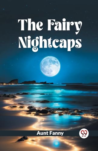 The Fairy Nightcaps von Double 9 Books