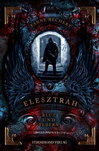 Elesztrah (Band 3): Blut und Federn von Sternensand Verlag