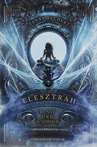 Elesztrah (Band 4): Dunst und Schimmer von Sternensand Verlag