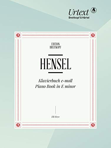 Klavierbuch e-moll - Breitkopf Urtext für Klavier (EB 8170): Erstdruck der Sätze 2 - 6. (Ca. 1830)