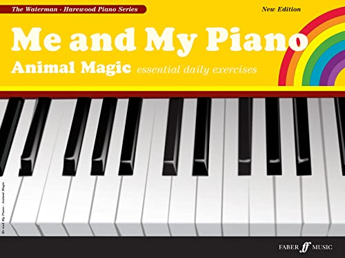Me and My Piano Animal Magic: Essential Daily Exercises For The Young Pianist (Faber Edition: the Waterman / Harewood Piano Series) von Faber & Faber