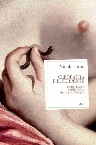 Cleopatra e il serpente. La bellezza come arma del patriarcato (Antidoti)