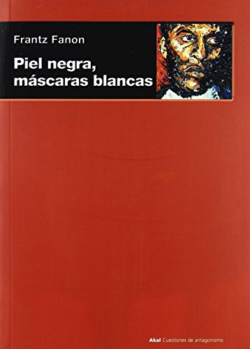 Piel negra, máscaras blancas (Cuestiones de antagonismo, Band 55)