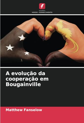 A evolução da cooperação em Bougainville: DE von Edições Nosso Conhecimento