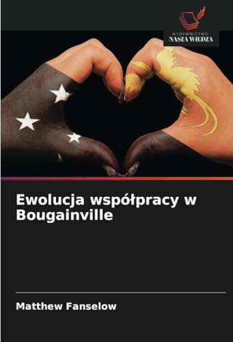 Ewolucja wspó¿pracy w Bougainville: DE von Wydawnictwo Nasza Wiedza