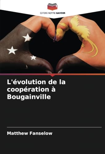 L'évolution de la coopération à Bougainville von Editions Notre Savoir