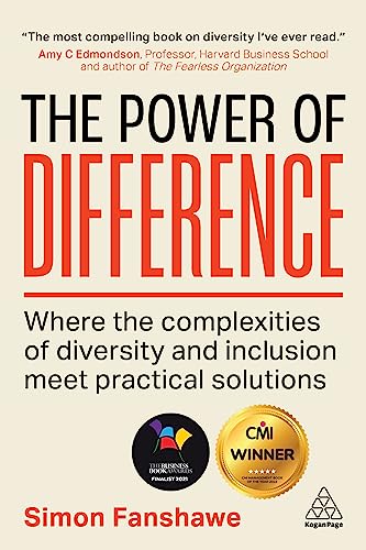 The Power of Difference: Where the Complexities of Diversity and Inclusion Meet Practical Solutions von Kogan Page